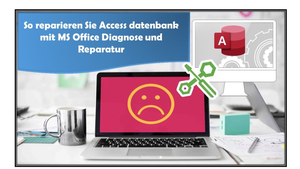 So reparieren Sie Access datenbank mit MS Office Diagnose und Reparatur