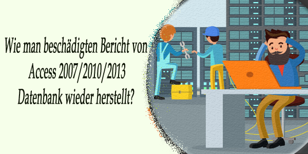 Reparieren beschädigter Access-Berichte