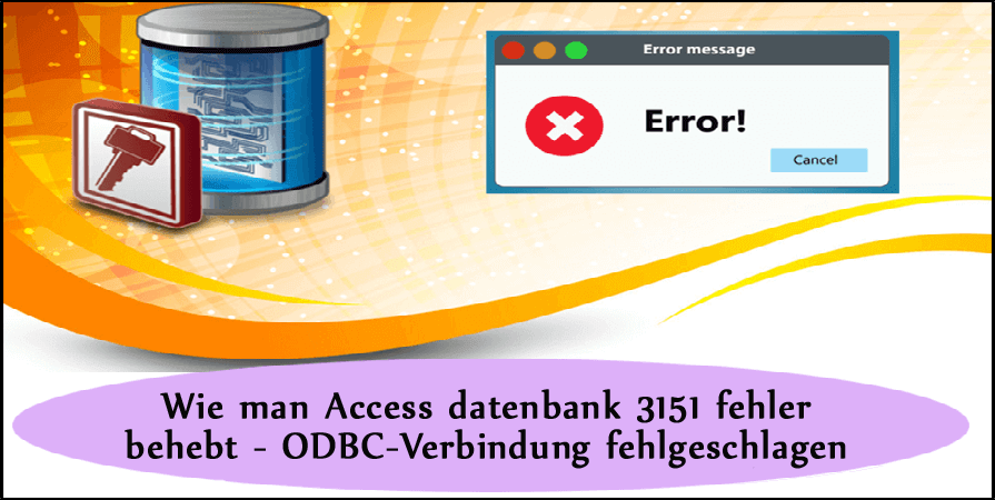 Wie man Access datenbank 3151 fehler behebt - ODBC-Verbindung fehlgeschlagen
