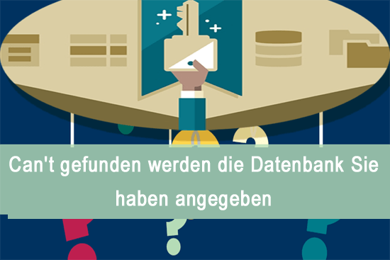 Can't gefunden werden die Datenbank Sie haben angegeben