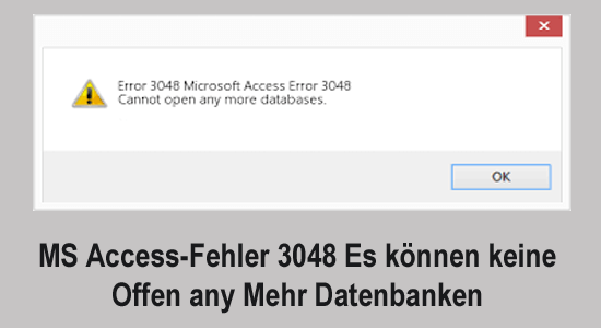 MS Access-Fehler 3048 Es können keine Offen any Mehr Datenbanken